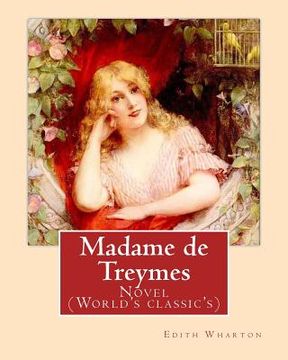 portada Madame de Treymes. By: Edith Wharton (illustrated): Novel (World's classic's) (en Inglés)