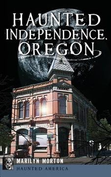portada Haunted Independence, Oregon
