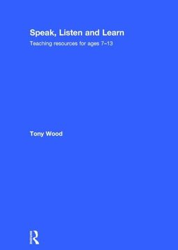 portada Speak, Listen and Learn: Teaching Resources for Ages 7-13 (en Inglés)