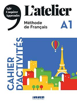 portada L Atelier. Methode de Francais. Agir Cooperer Apprendre. Cahier d Activites. A1 (Incluye cd) (in French)