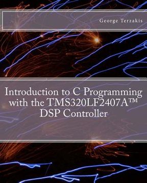 portada introduction to c programming with the tms320lf2407a dsp controller (en Inglés)