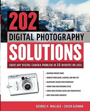 portada 202 digital photography solutions: solve any digital camera problem in ten minutes or less (en Inglés)