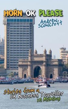 portada Horn Ok Please: Stories from a UK Business Traveller in Mumbai (en Inglés)