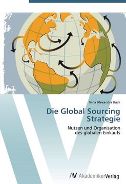 portada Die Global Sourcing Strategie: Nutzen und Organisation  des globalen Einkaufs
