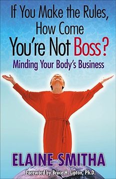 portada if you make the rules, how come you're not boss?: minding your body's business (en Inglés)