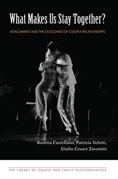 portada What Makes us Stay Together? Attachment and the Outcomes of Couple Relationships (The Library of Couple and Family Psychoanalysis) (en Inglés)