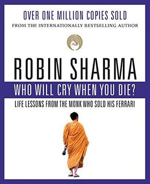 portada Who Will Cry When You Die? : Life Lessons from the Monk Who Sold His Ferrari (en Inglés)