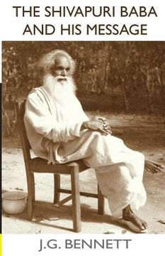 portada The Shivapuri Baba and His Message: Four lectures on a great Indian sage. (en Inglés)