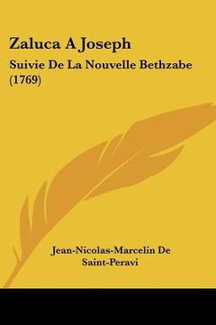 portada Zaluca A Joseph: Suivie De La Nouvelle Bethzabe (1769) (in French)