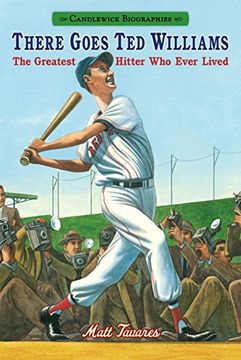 portada There Goes ted Williams: Candlewick Biographies: The Greatest Hitter who Ever Lived (in English)