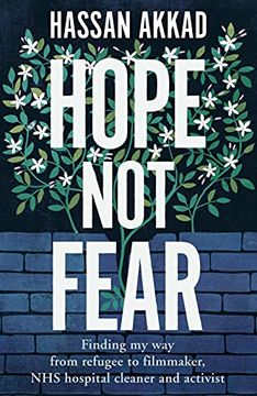 portada Hope not Fear: Finding my way From Refugee to Filmmaker to nhs Hospital Cleaner and Activist (en Inglés)