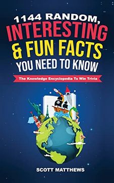 portada 1144 Random, Interesting & fun Facts you Need to Know - the Knowledge Encyclopedia to win Trivia (en Inglés)