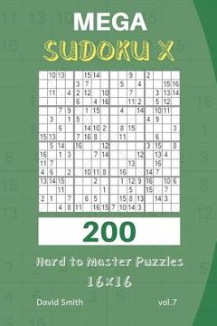 portada Mega Sudoku X - 200 Hard to Master Puzzles 16x16 Vol.7