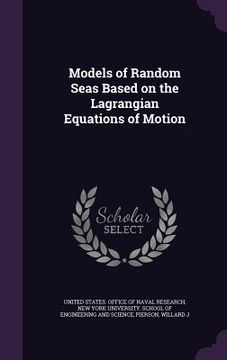 portada Models of Random Seas Based on the Lagrangian Equations of Motion (en Inglés)