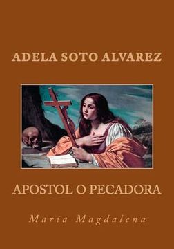 portada Apostol o Pecadora: Maria Magdalena