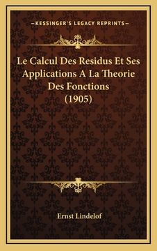 portada Le Calcul Des Residus Et Ses Applications A La Theorie Des Fonctions (1905) (en Francés)