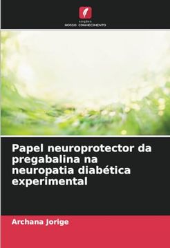 portada Papel Neuroprotector da Pregabalina na Neuropatia Diabética Experimental