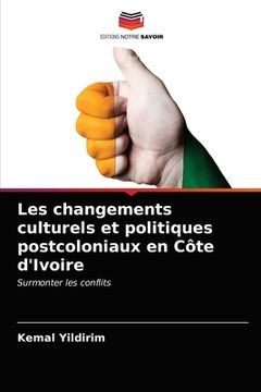 portada Les changements culturels et politiques postcoloniaux en Côte d'Ivoire (en Francés)