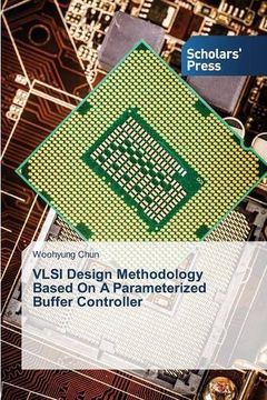 portada VLSI Design Methodology Based On A Parameterized Buffer Controller