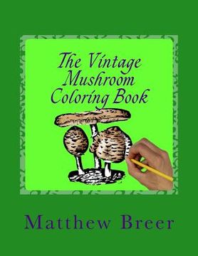 portada The Vintage Mushroom Coloring Book: An adult coloring book, Inspired by Vintage Illustrations (in English)
