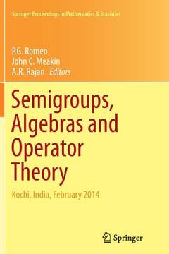 portada Semigroups, Algebras and Operator Theory: Kochi, India, February 2014 (in English)
