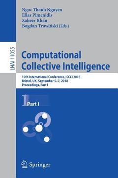 portada Computational Collective Intelligence: 10th International Conference, ICCCI 2018, Bristol, Uk, September 5-7, 2018, Proceedings, Part I (en Inglés)