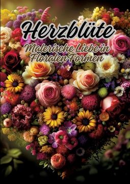 portada Herzblüte: Malerische Liebe in Floralen Formen (en Alemán)