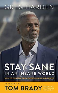 portada Stay Sane in an Insane World: How to Control the Controllables and Thrive (in English)
