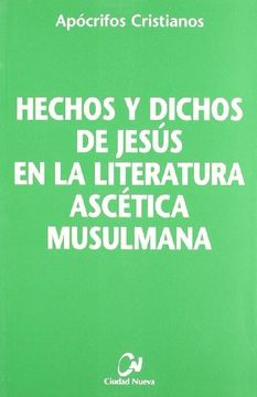 portada Hechos y Dichos de Jesús en la Literatura Ascética Musulmana (in Spanish)