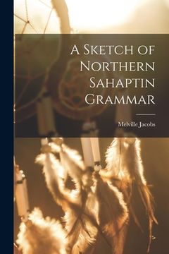 portada A Sketch of Northern Sahaptin Grammar (in English)