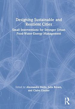 portada Designing Sustainable and Resilient Cities: Small Interventions for Stronger Urban Food-Water-Energy Management 