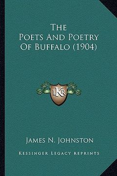 portada the poets and poetry of buffalo (1904) the poets and poetry of buffalo (1904) (en Inglés)