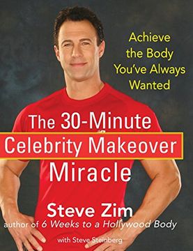 portada The 30-Minute Celebrity Makeover Miracle: Achieve the Body You've Always Wanted (in English)