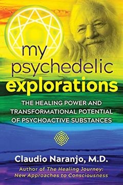 portada My Psychedelic Explorations: The Healing Power and Transformational Potential of Psychoactive Substances (en Inglés)
