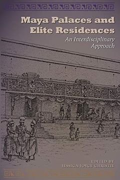 portada Maya Palaces and Elite Residences: An Interdisciplinary Approach (en Inglés)