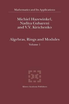 portada algebras, rings and modules: volume 1 (in English)