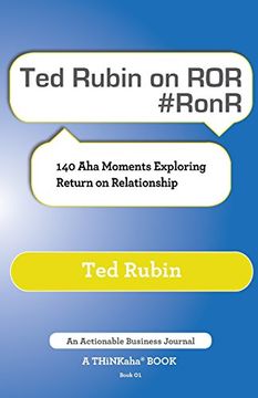 portada Ted Rubin on Ror #Ronr: 140 AHA Moments Exploring Return on Relationship