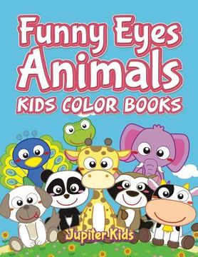 portada Funny Eyes Animals: Kids Color Books