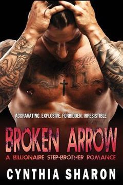 portada Broken Arrow: A Billionaire Stepbrother With Benefits Romance