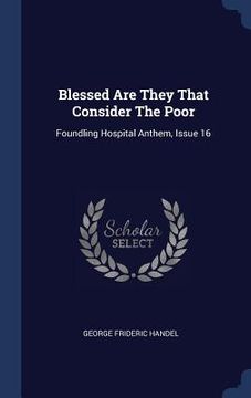 portada Blessed Are They That Consider The Poor: Foundling Hospital Anthem, Issue 16