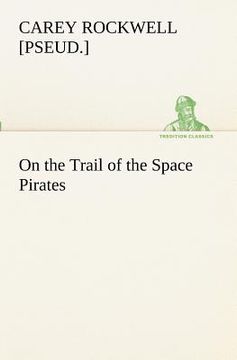 portada on the trail of the space pirates (en Inglés)