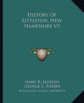 portada history of littleton, new hampshire v3 (en Inglés)