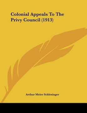 portada colonial appeals to the privy council (1913) (en Inglés)