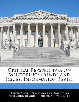 portada critical perspectives on mentoring: trends and issues. information series (in English)