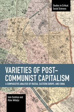 portada Varieties of Post-Communist Capitalism: A Comparative Analysis of Russia, Eastern Europe and China (en Inglés)