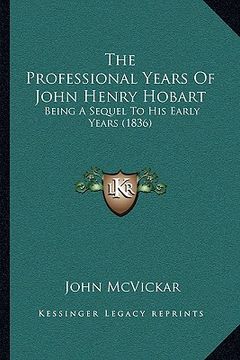 portada the professional years of john henry hobart: being a sequel to his early years (1836)
