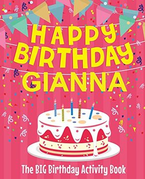 portada Happy Birthday Gianna - the big Birthday Activity Book: (Personalized Children's Activity Book) (en Inglés)