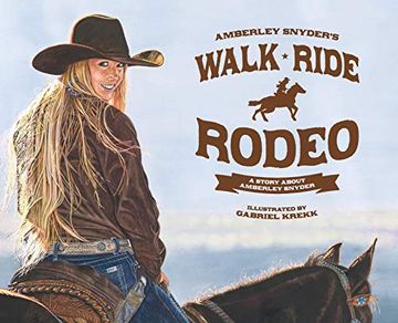 portada Walk Ride Rodeo: A Story About Amberley Snyder (en Inglés)