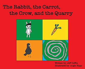 portada The Rabbit, the Carrot, the Crow, & the Quarry (en Inglés)
