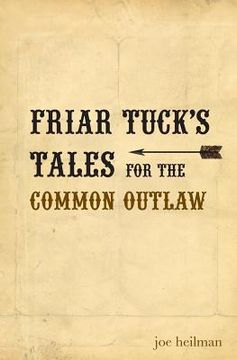 portada Friar Tuck's Tales for the Common Outlaw (en Inglés)